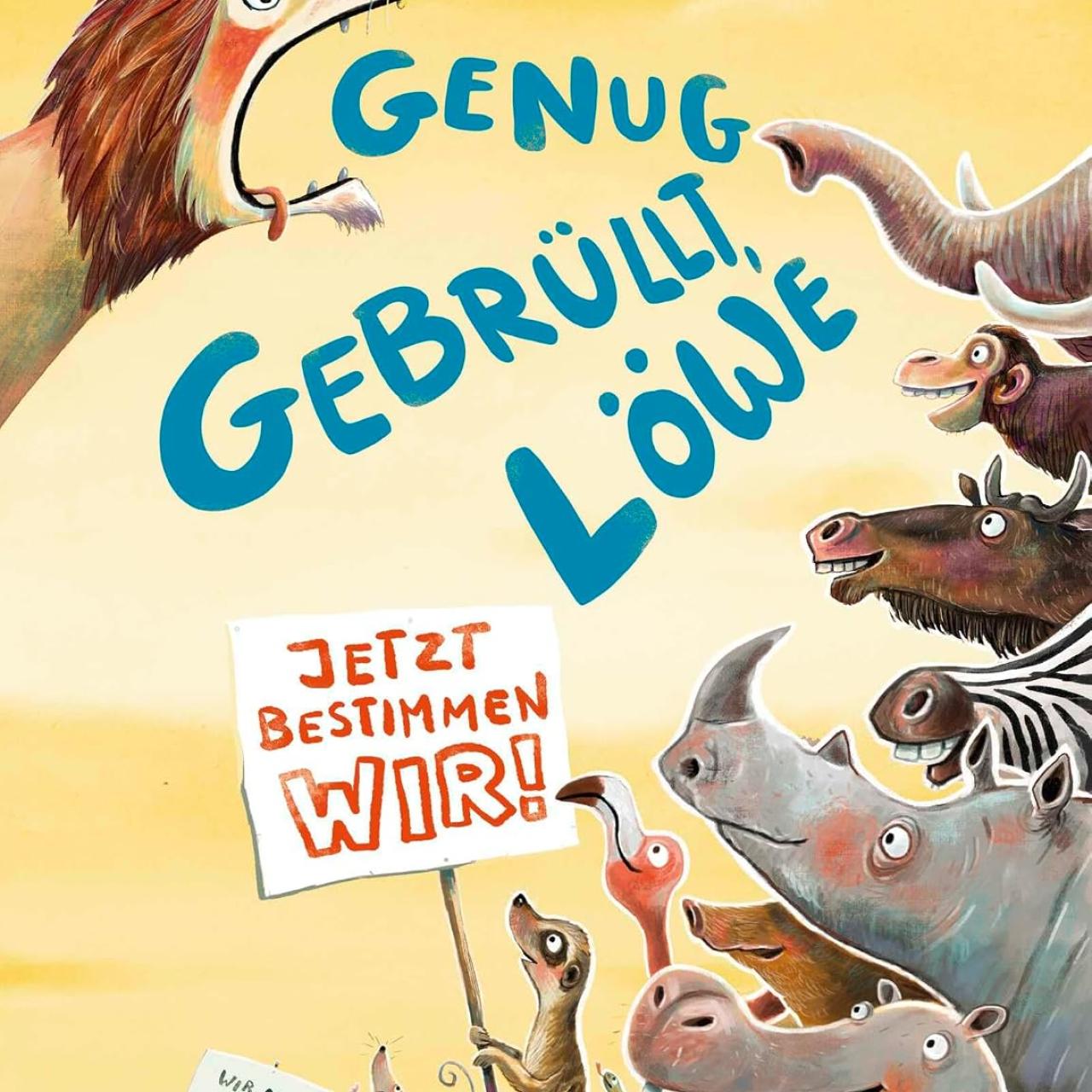 Genug gebrüllt, Löwe - jetzt bestimmen wir!