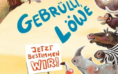 Genug gebrüllt, Löwe - jetzt bestimmen wir!